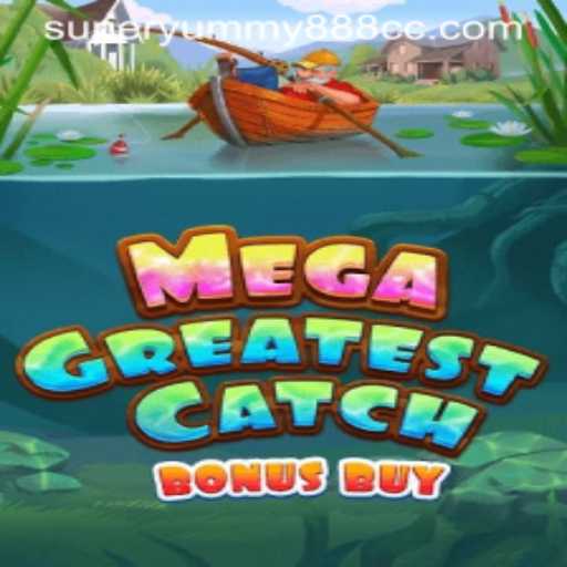 MegaGreatestCatchBonusBuy: An Epic Gaming Experience with Superyummy888